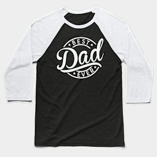 Best Dad Ever Father's Day Baseball T-Shirt